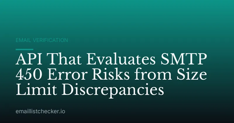 API That Evaluates SMTP 450 Error Risks from Size Limit Discrepancies