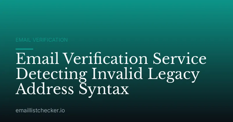 Email Verification Service Detecting Invalid Legacy Address Syntax