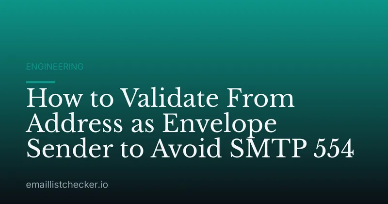 How to Validate From Address as Envelope Sender to Avoid SMTP 554