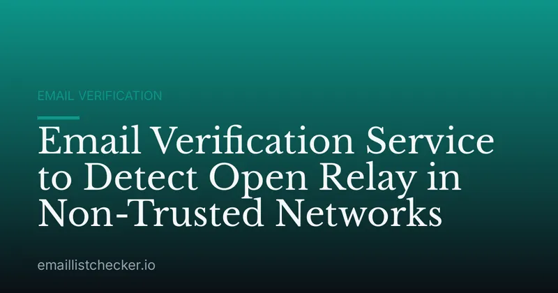 Email Verification Service to Detect Open Relay in Non-Trusted Networks