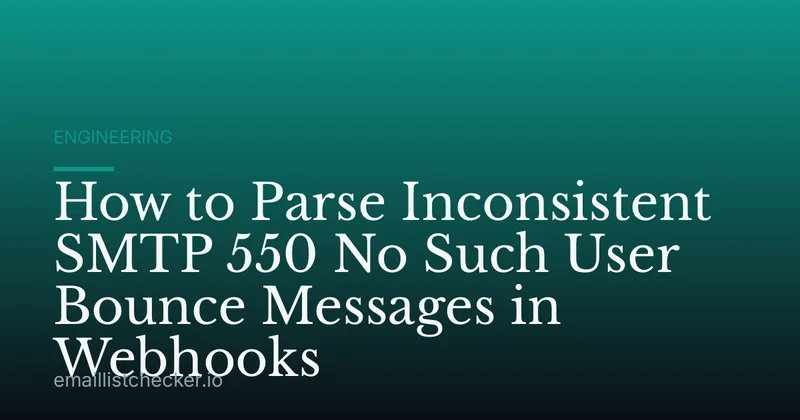 How to Parse Inconsistent SMTP 550 No Such User Bounce Messages in Webhooks