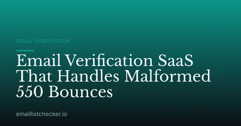 Email Verification SaaS That Handles Malformed 550 Bounces