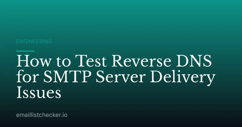 How to Test Reverse DNS for SMTP Server Delivery Issues