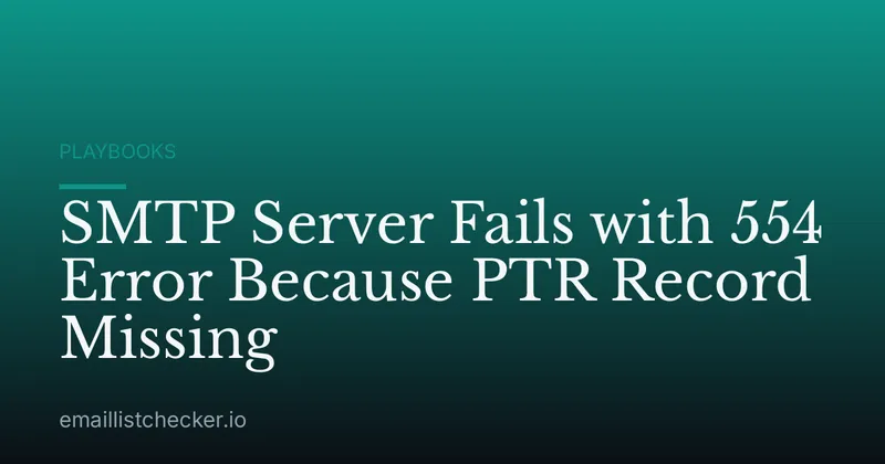 SMTP Server Fails with 554 Error Because PTR Record Missing