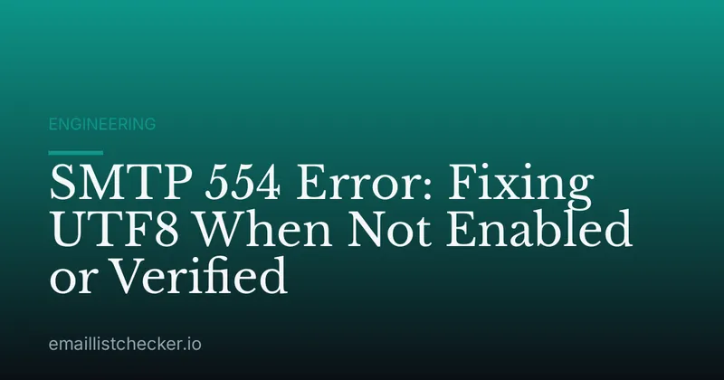 SMTP 554 Error: Fixing UTF8 When Not Enabled or Verified
