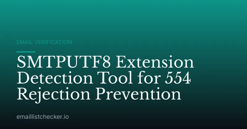 SMTPUTF8 Extension Detection Tool for 554 Rejection Prevention