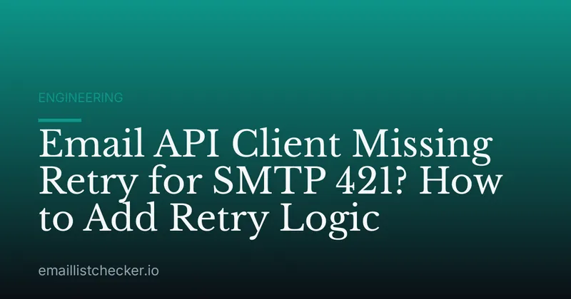 Email API Client Missing Retry for SMTP 421? How to Add Retry Logic