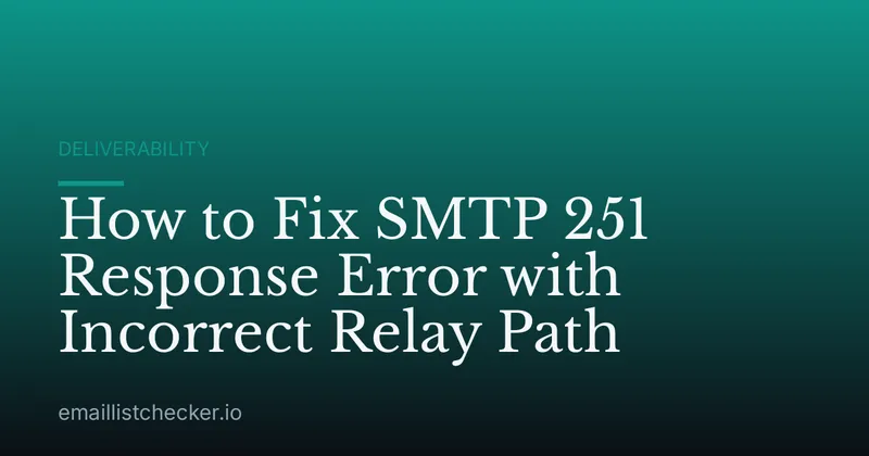 How to Fix SMTP 251 Response Error with Incorrect Relay Path