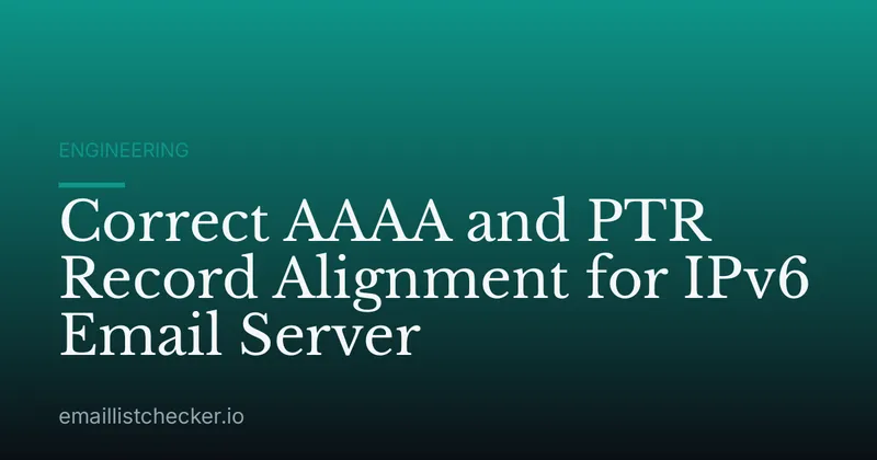 Correct AAAA and PTR Record Alignment for IPv6 Email Server