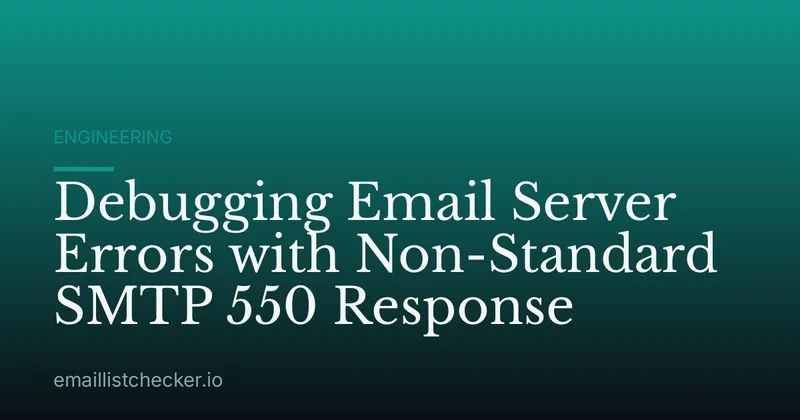 Debugging Email Server Errors with Non-Standard SMTP 550 Response