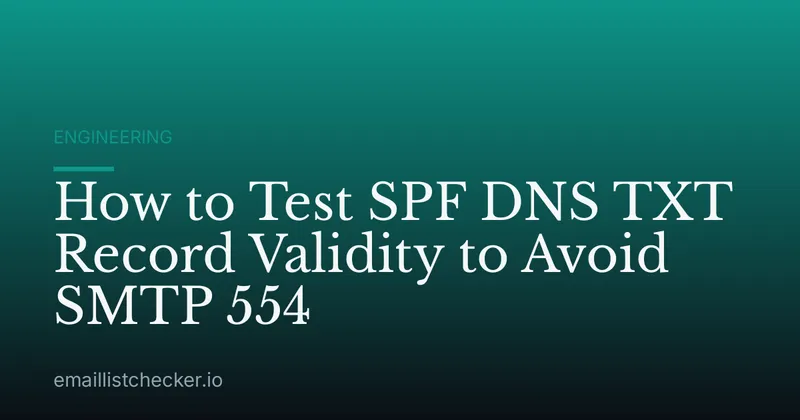 How to Test SPF DNS TXT Record Validity to Avoid SMTP 554