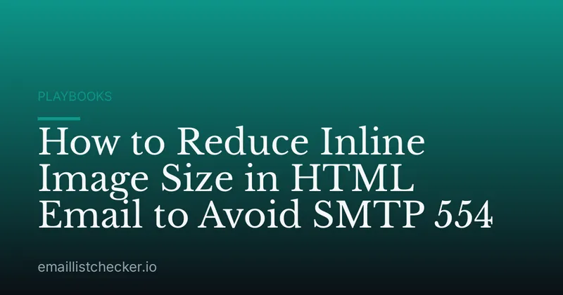 How to Reduce Inline Image Size in HTML Email to Avoid SMTP 554