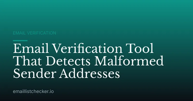 Email Verification Tool That Detects Malformed Sender Addresses