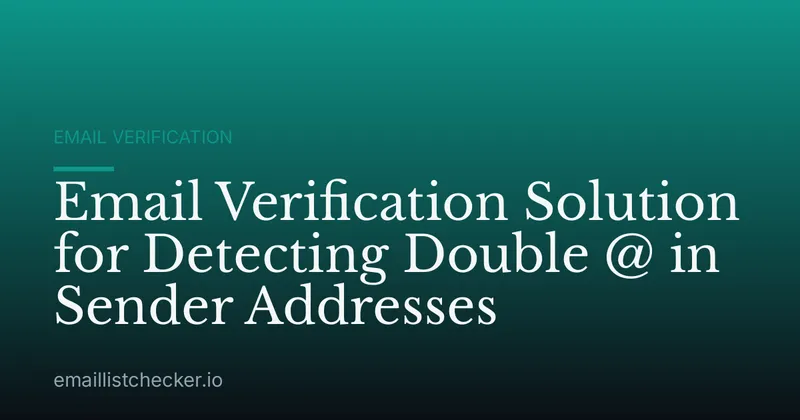 Email Verification Solution for Detecting Double @ in Sender Addresses