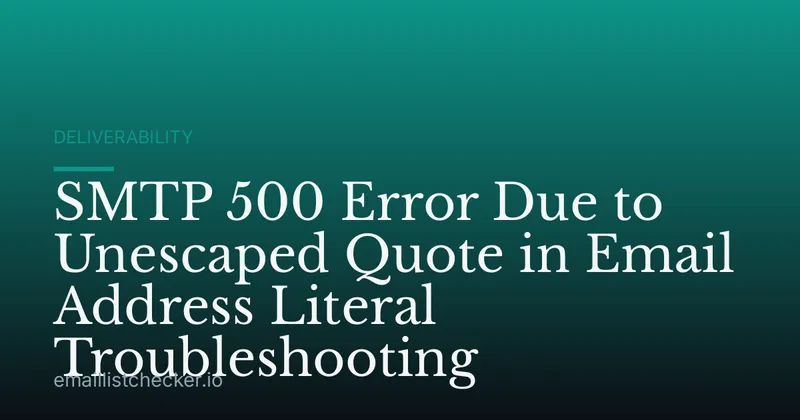 SMTP 500 Error Due to Unescaped Quote in Email Address Literal Troubleshooting