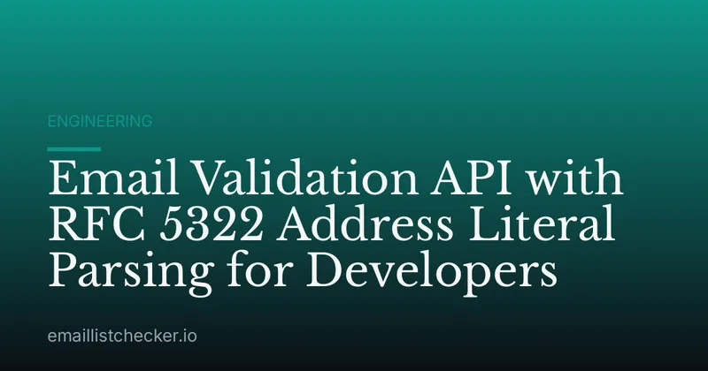 Email Validation API with RFC 5322 Address Literal Parsing for Developers