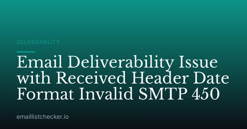 Email Deliverability Issue with Received Header Date Format Invalid SMTP 450