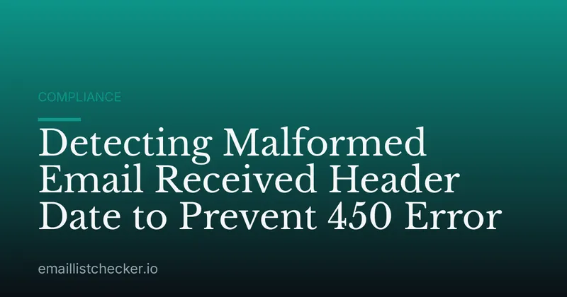 Detecting Malformed Email Received Header Date to Prevent 450 Error