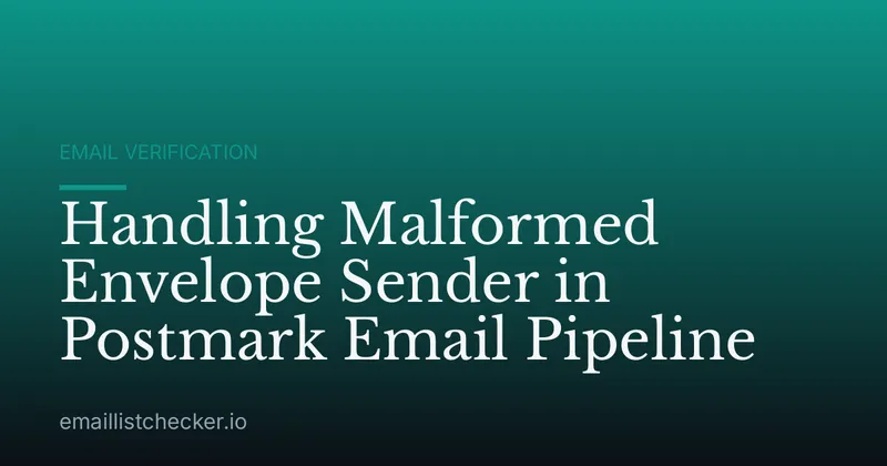 Handling Malformed Envelope Sender in Postmark Email Pipeline