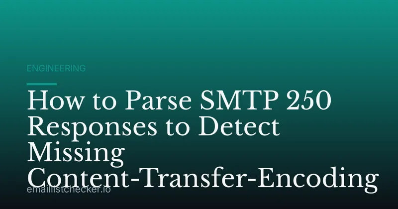 How to Parse SMTP 250 Responses to Detect Missing Content-Transfer-Encoding