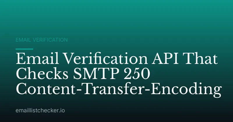 Email Verification API That Checks SMTP 250 Content-Transfer-Encoding