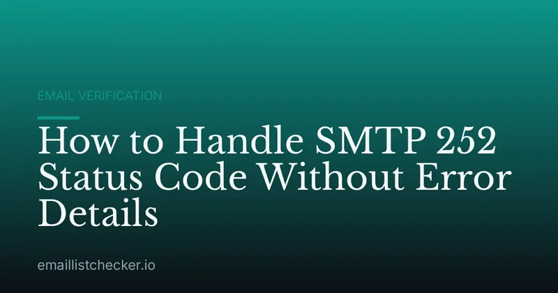 How to Handle SMTP 252 Status Code Without Error Details