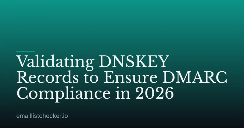 Validating DNSKEY Records to Ensure DMARC Compliance in 2026
