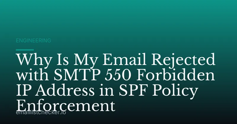 Why Is My Email Rejected with SMTP 550 Forbidden IP Address in SPF Policy Enforcement
