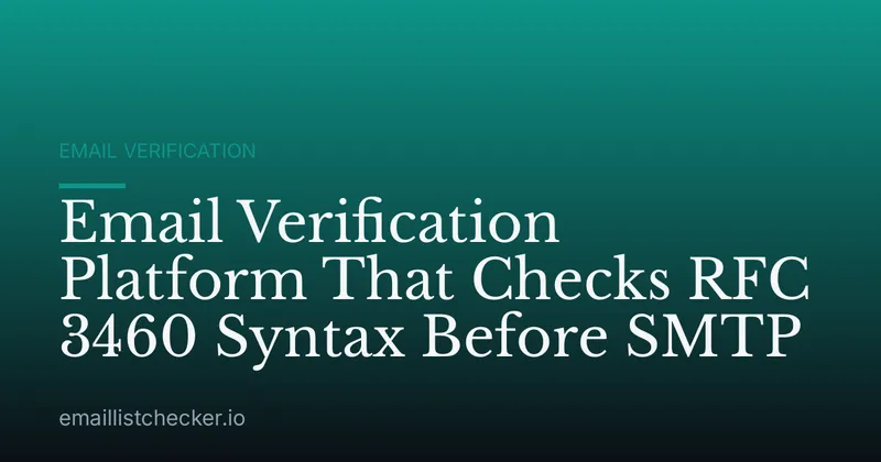 Email Verification Platform That Checks RFC 3460 Syntax Before SMTP