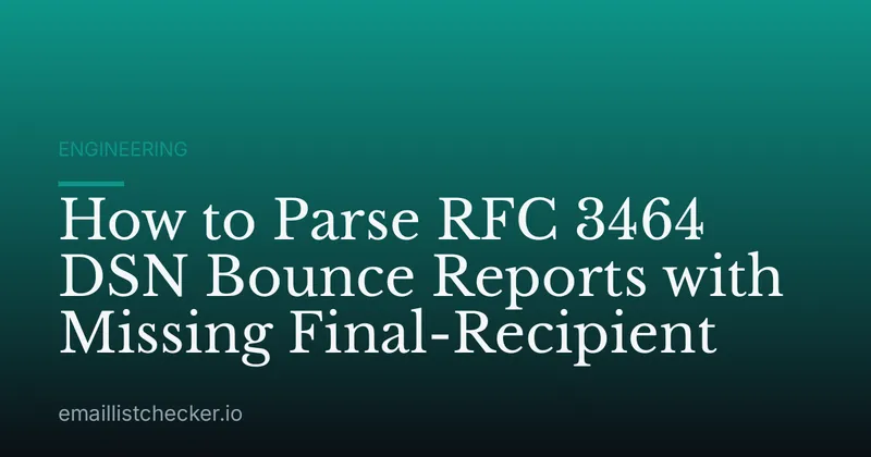 How to Parse RFC 3464 DSN Bounce Reports with Missing Final-Recipient