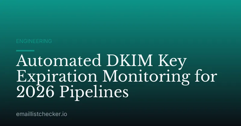 Automated DKIM Key Expiration Monitoring for 2026 Pipelines