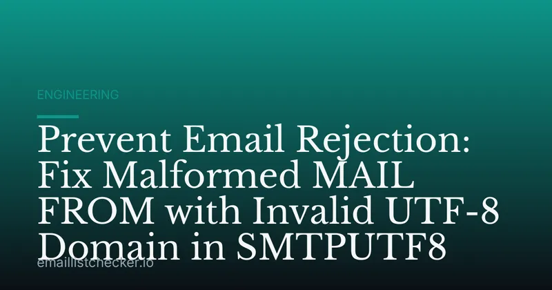 Prevent Email Rejection: Fix Malformed MAIL FROM with Invalid UTF-8 Domain in SMTPUTF8