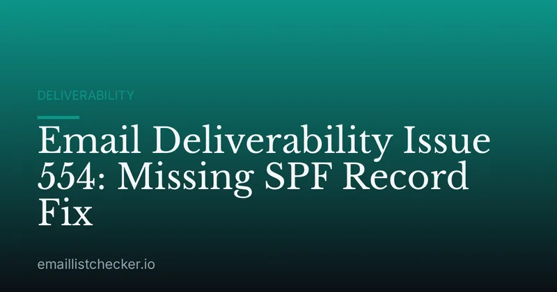 Email Deliverability Issue 554: Missing SPF Record Fix