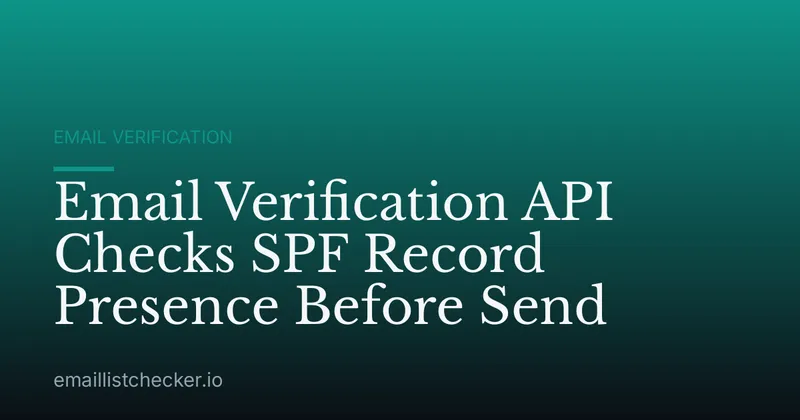 Email Verification API Checks SPF Record Presence Before Send