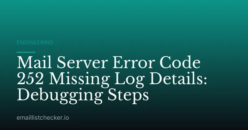 Mail Server Error Code 252 Missing Log Details: Debugging Steps