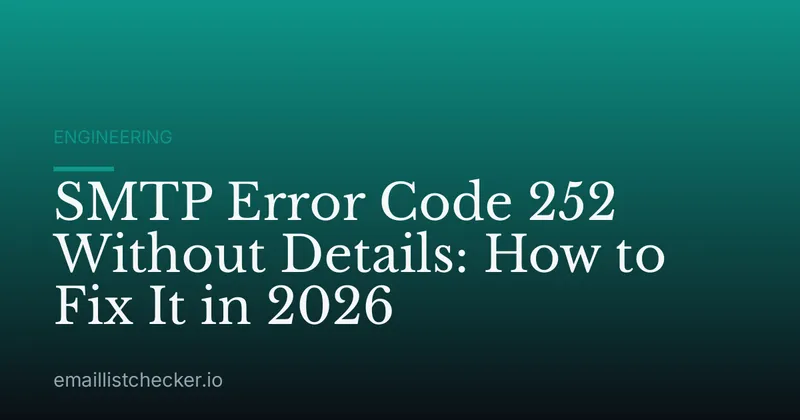 SMTP Error Code 252 Without Details: How to Fix It in 2026