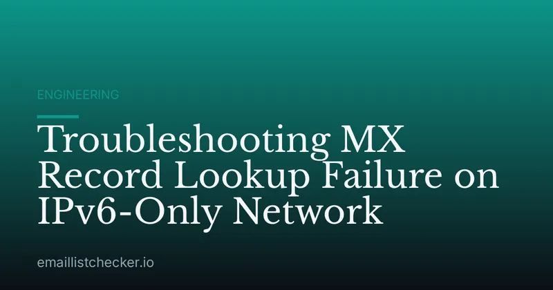 Troubleshooting MX Record Lookup Failure on IPv6-Only Network