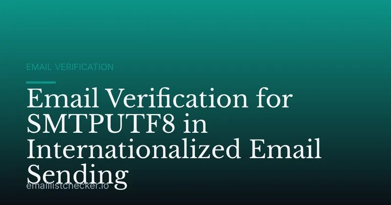 Email Verification for SMTPUTF8 in Internationalized Email Sending