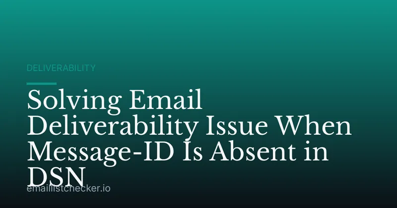 Solving Email Deliverability Issue When Message-ID Is Absent in DSN