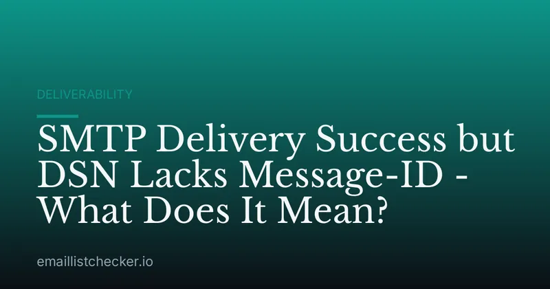 SMTP Delivery Success but DSN Lacks Message-ID - What Does It Mean?