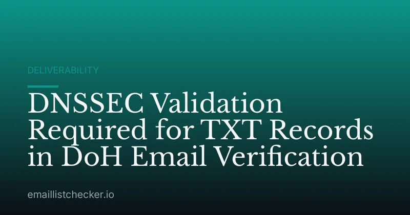 DNSSEC Validation Required for TXT Records in DoH Email Verification