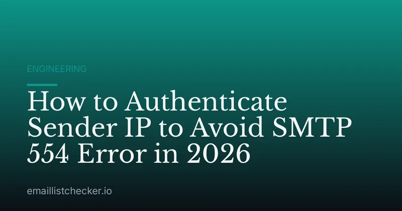 How to Authenticate Sender IP to Avoid SMTP 554 Error in 2026