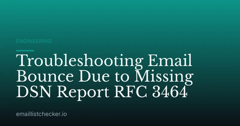 Troubleshooting Email Bounce Due to Missing DSN Report RFC 3464