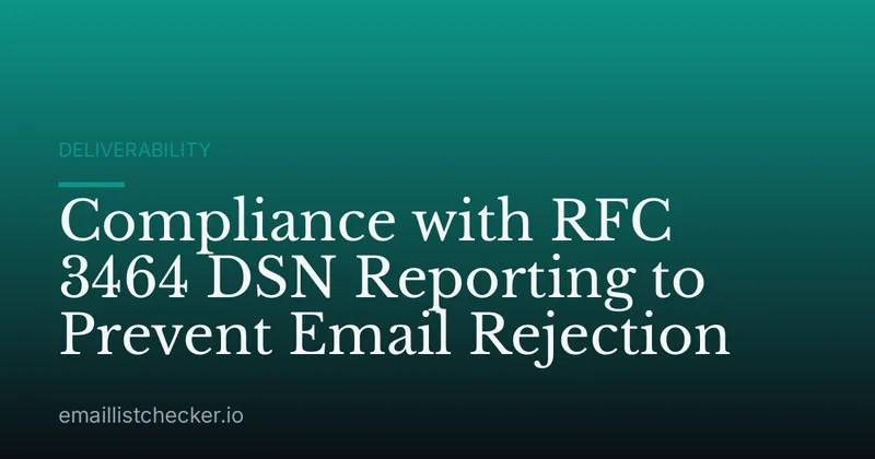 Compliance with RFC 3464 DSN Reporting to Prevent Email Rejection