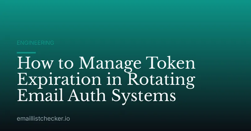 How to Manage Token Expiration in Rotating Email Auth Systems