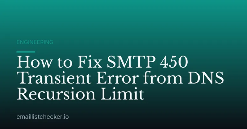 How to Fix SMTP 450 Transient Error from DNS Recursion Limit