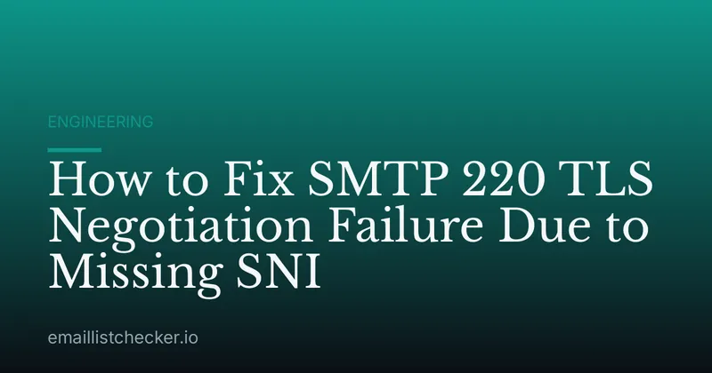 How to Fix SMTP 220 TLS Negotiation Failure Due to Missing SNI