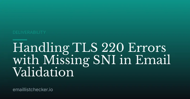 Handling TLS 220 Errors with Missing SNI in Email Validation