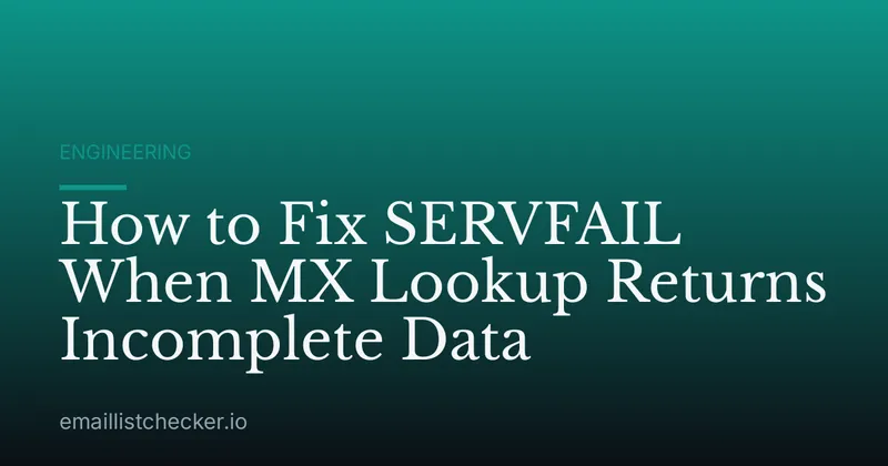 How to Fix SERVFAIL When MX Lookup Returns Incomplete Data