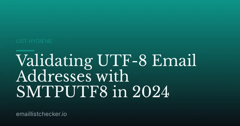 Validating UTF-8 Email Addresses with SMTPUTF8 in 2024